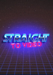 Straight To Video: 80s Kids Edition